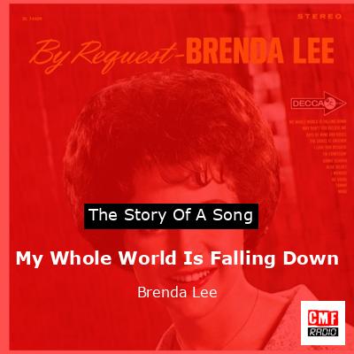 My Whole World Is Falling Down – Brenda Lee