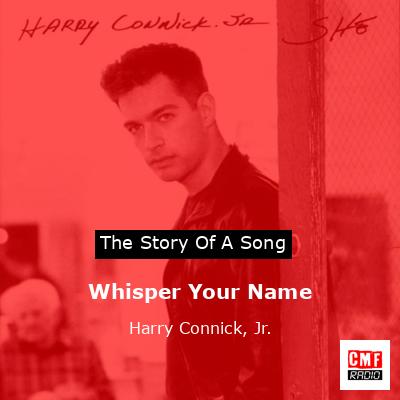 Whisper Your Name – Harry Connick, Jr.