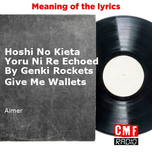 The Story And Meaning Of The Song 'Hoshi No Kieta Yoru Ni Re Echoed By ...