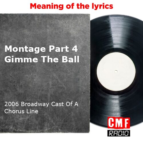 The story and meaning of the song 'Montage Part 4 Gimme The Ball 2006