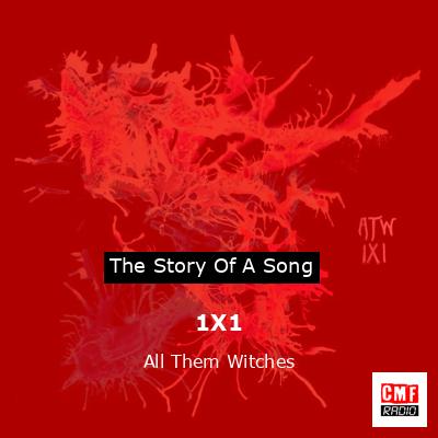 1X1 – All Them Witches