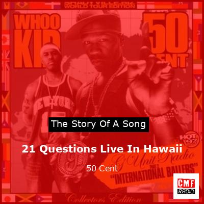 21 Questions Live In Hawaii – 50 Cent