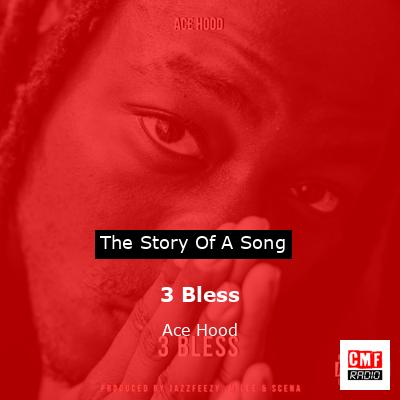 3 Bless – Ace Hood