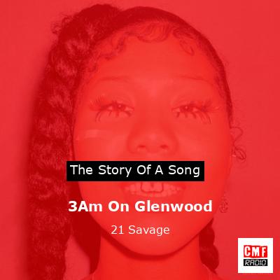 3Am On Glenwood – 21 Savage