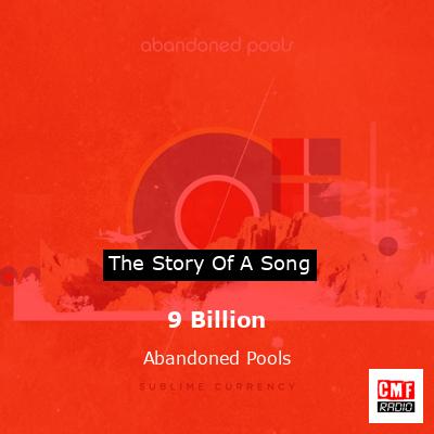 9 Billion – Abandoned Pools