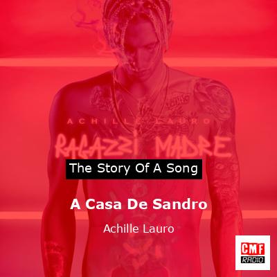A Casa De Sandro – Achille Lauro