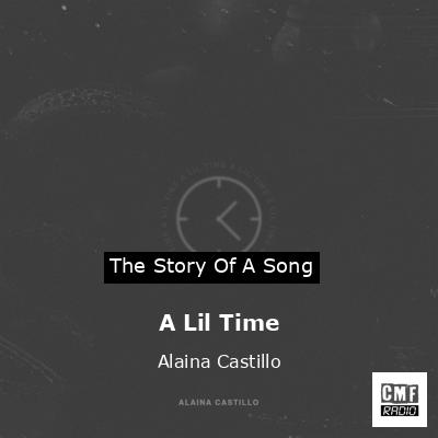 A Lil Time – Alaina Castillo