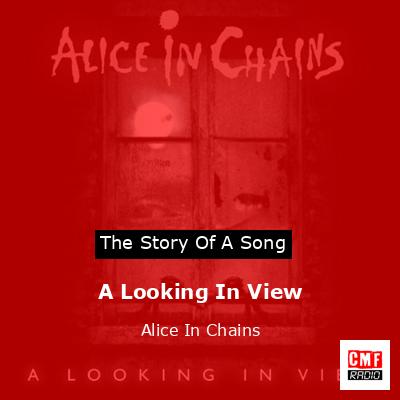 A Looking In View – Alice In Chains