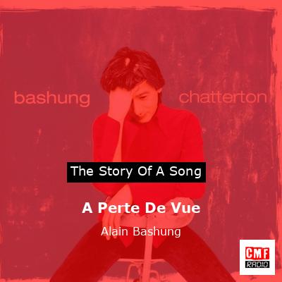 A Perte De Vue – Alain Bashung