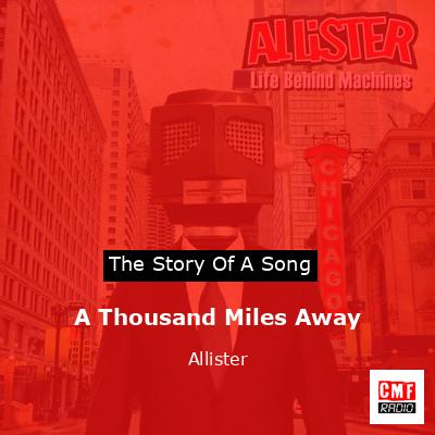 A Thousand Miles Away – Allister
