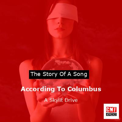 According To Columbus – A Skylit Drive