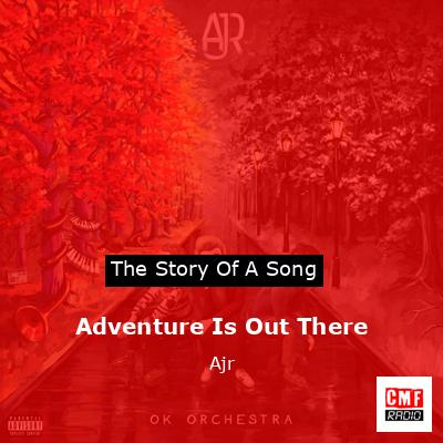 Adventure Is Out There – Ajr