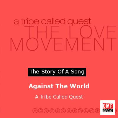 Against The World – A Tribe Called Quest