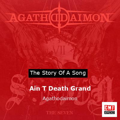 Ain T Death Grand – Agathodaimon