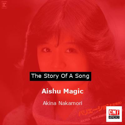 Aishu Magic – Akina Nakamori
