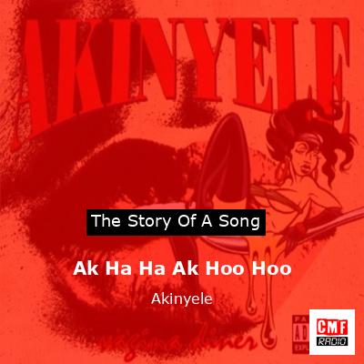 Ak Ha Ha Ak Hoo Hoo – Akinyele