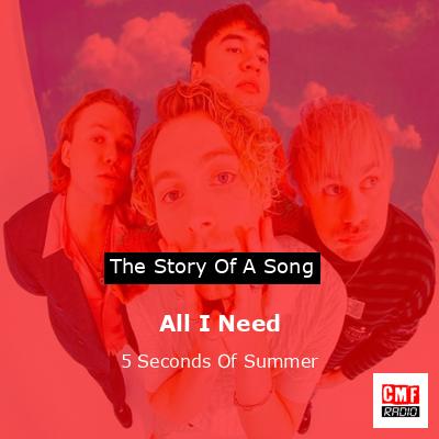 All I Need – 5 Seconds Of Summer