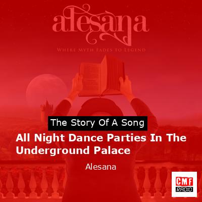 All Night Dance Parties In The Underground Palace – Alesana