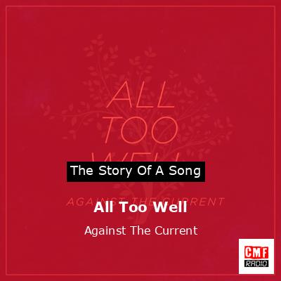 All Too Well – Against The Current