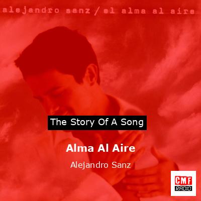 Alma Al Aire – Alejandro Sanz