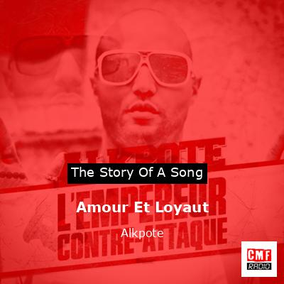 Amour Et Loyaut – Alkpote