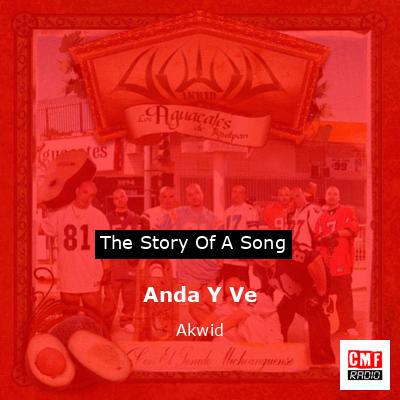 Anda Y Ve – Akwid