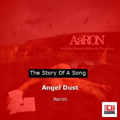 Angel Dust – Aaron