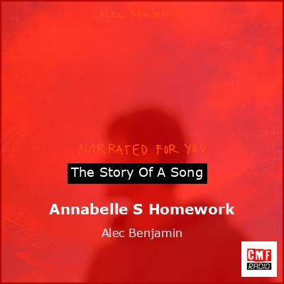 Annabelle S Homework – Alec Benjamin