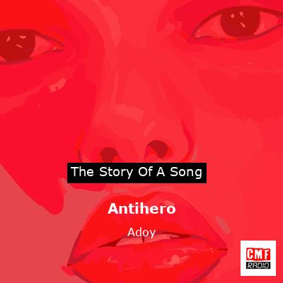 Antihero – Adoy
