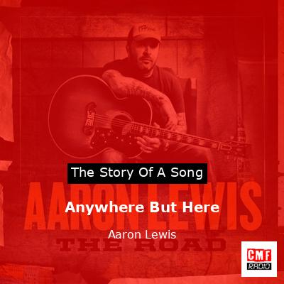 Anywhere But Here – Aaron Lewis