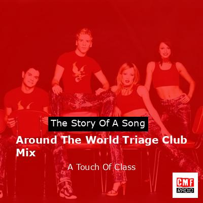 Around The World Triage Club Mix – A Touch Of Class