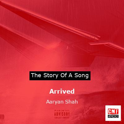 Arrived – Aaryan Shah