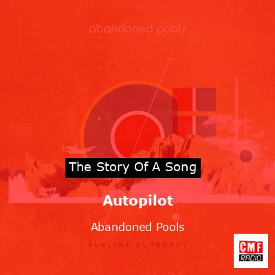 Autopilot – Abandoned Pools