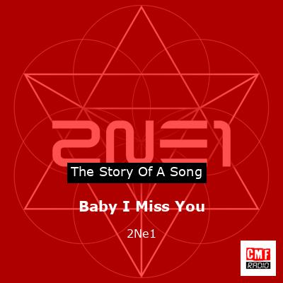 Baby I Miss You – 2Ne1