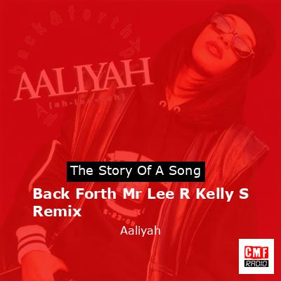 Back Forth Mr Lee R Kelly S Remix – Aaliyah