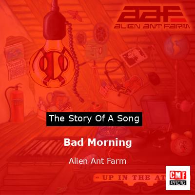 Bad Morning – Alien Ant Farm