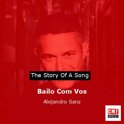 Bailo Com Vos – Alejandro Sanz