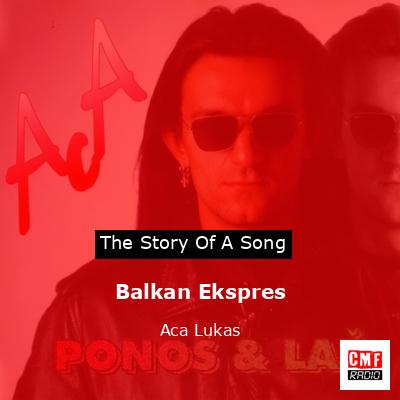 Balkan Ekspres – Aca Lukas