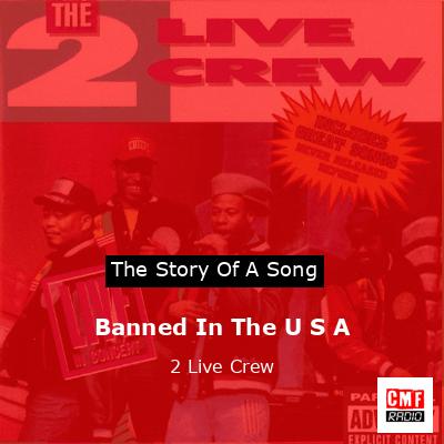 Banned In The U S A – 2 Live Crew
