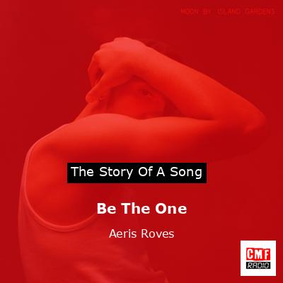 Be The One – Aeris Roves