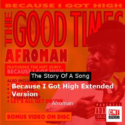 Because I Got High Extended Version – Afroman