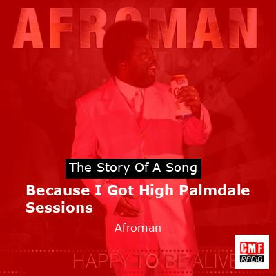 Because I Got High Palmdale Sessions – Afroman