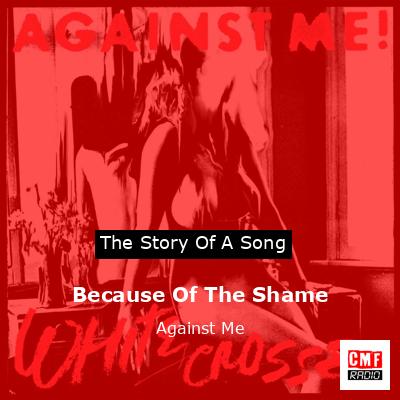 Because Of The Shame – Against Me