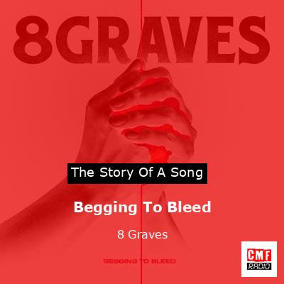 Begging To Bleed – 8 Graves