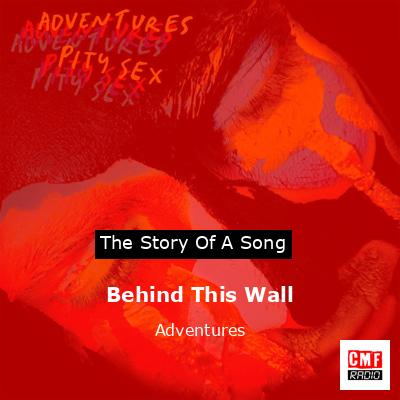 Behind This Wall – Adventures