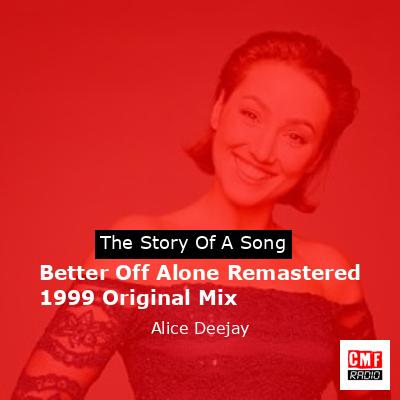 Better Off Alone Remastered 1999 Original Mix – Alice Deejay