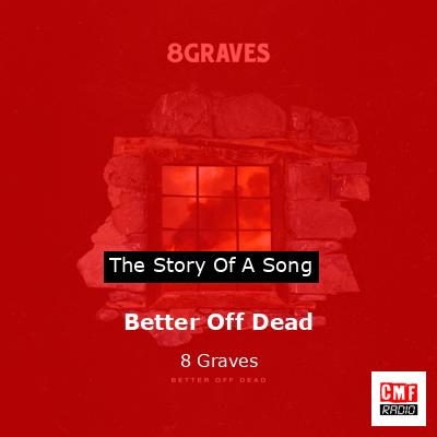 Better Off Dead – 8 Graves