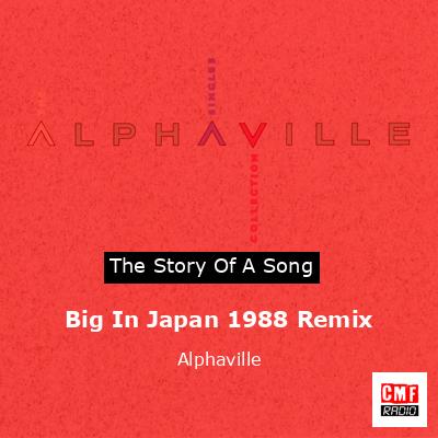 Big In Japan 1988 Remix – Alphaville