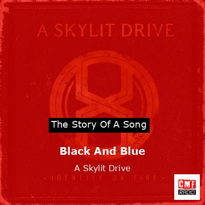 Black And Blue – A Skylit Drive