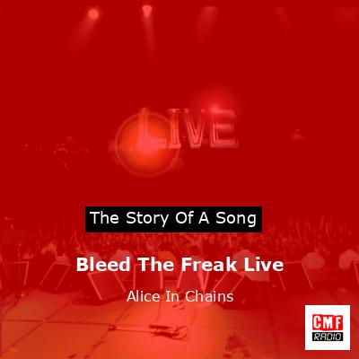 Bleed The Freak Live – Alice In Chains